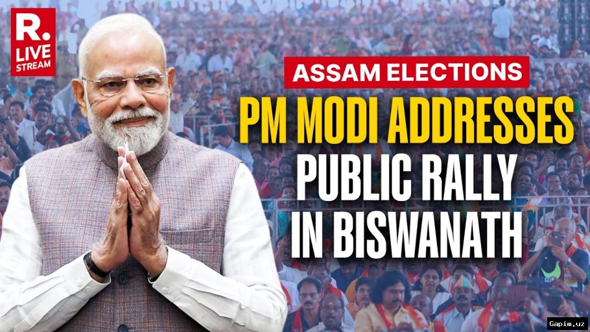 🗳️🏏 Assamda saylov kampaniyasi avj oldi, Modi uchta miting o‘tkazmoqda