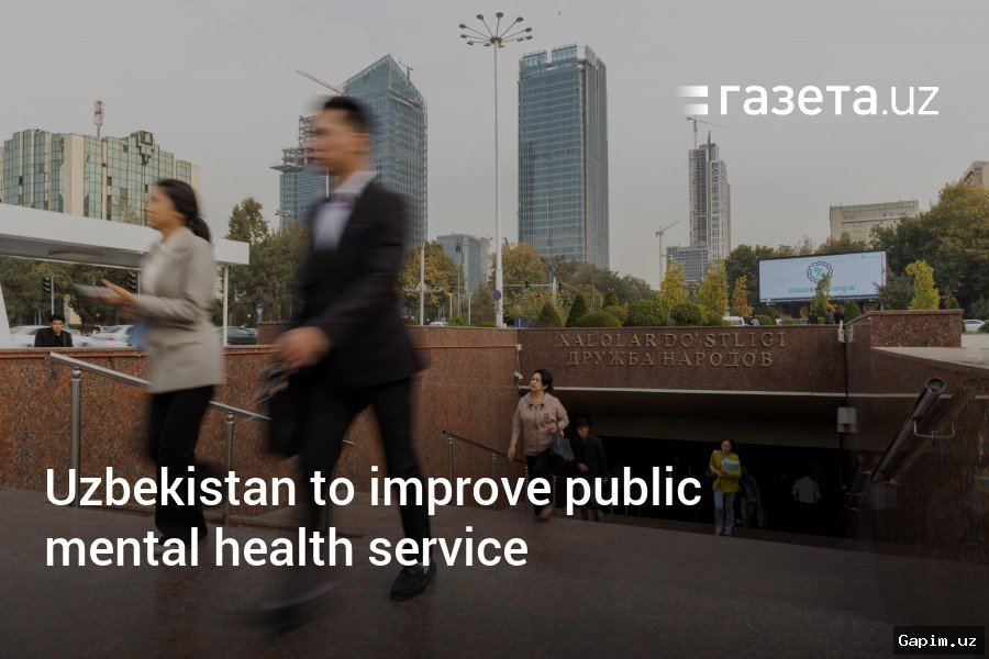 🧠💼 Uzbekistan Plans Major Mental Health System Reform: Doctors' Salaries May Double