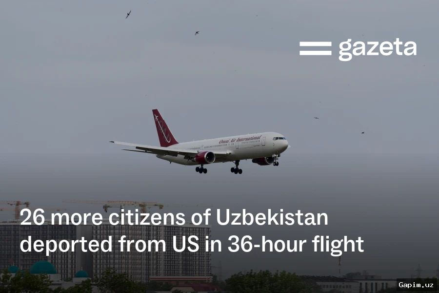 ✈️🇺🇸 AQShdan 26 nafar o‘zbekistonlik deportatsiya qilindi